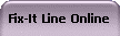 Fix-It Line Online